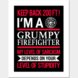 Keep Back 200 FT I'm A Grumpy Firefighter Posters and Art